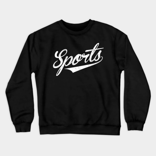 The word Sports | A shirt that says Sports Crewneck Sweatshirt by geekchic_tees